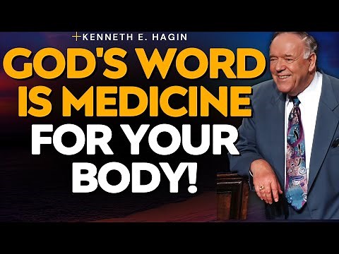 KENNETH E. HAGIN: God's Word Is Medicine – The Healing Power Of Confession