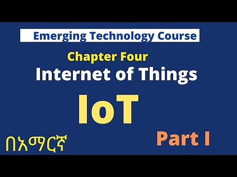 Internet of Things tutorials Chapter 4 (IoT) : በአማርኛ freshman course