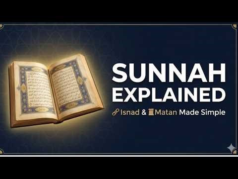 What Is the Sunnah? Understanding Isnad and Matan I Why the Sunnah Matters in Islam