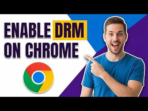 How To Enable DRM On Google Chrome (Easy Guide)