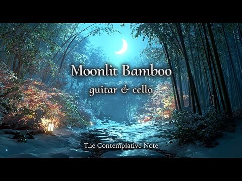 Moonlit Bamboo Forest 🌙 ❄️Peaceful Guitar & Cello for Deep Relaxation