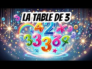 🎥✖️ VIDÉO enfant ÉDUCATIVE - J'APPRENDS LA TABLE DE MULTIPLICATION DE 3 ! 🔢✨