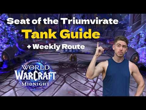 Seat of The Triumvirate TANK GUIDE: Best Route & Mythic+ Mechanics | WoW Midnight Season 1
