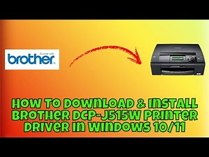 How To Download & Install Brother DCP-J515W Printer Driver in Windows 10/11
