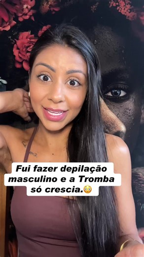 Fui fazer depilação masculino e a Tromba só crescia.#historiareal #historia