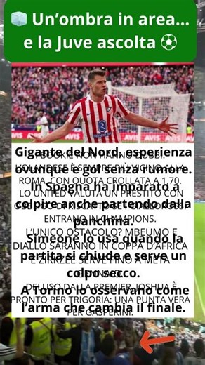 🧊 Un’ombra in area… e la Juve ascolta ⚽