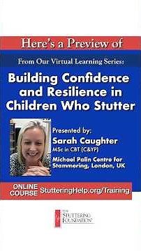 Preview: "Building Confidence and Resilience in Children Who Stutter" (ASHA CEUs available)