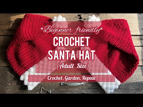 Crochet Santa Hat (Adult Size) **Beginner friendly** 🎅🏼🤶🏼 Crochet, Garden, Repeat