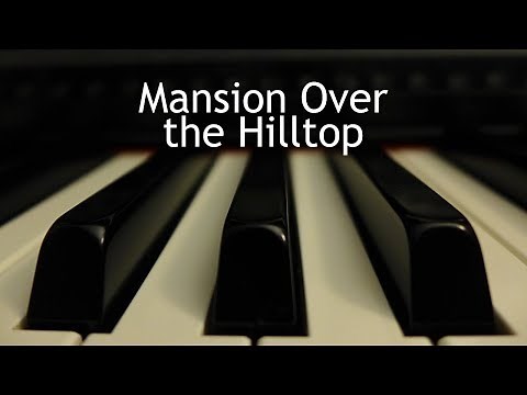 Mansion Over the Hilltop - piano instrumental hymn with lyrics