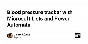 Blood pressure tracker with Microsoft Lists and Power Automate