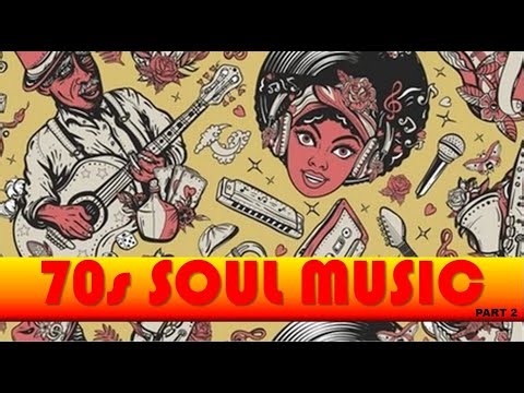 70's SOUL MUSIC - Part 2 - 10 songs - stereo - see contents in Comments section
