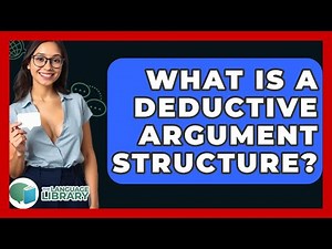 What Is A Deductive Argument Structure? - The Language Library
