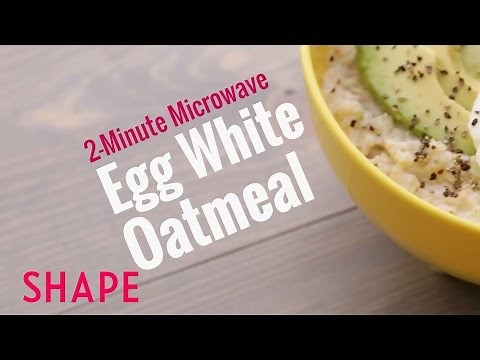 How to Make a 2-Minute Microwave Egg White Oatmeal | Shape