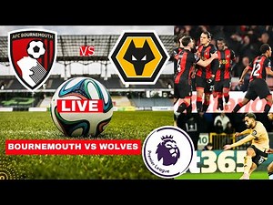 Bournemouth vs Wolves Live Stream Premier League Football EPL Match Score Commentary Highlights Vivo