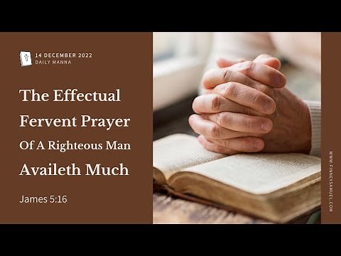 James 5:16 | The Fervent Prayer Of A Righteous Man Availeth Much | Daily Manna