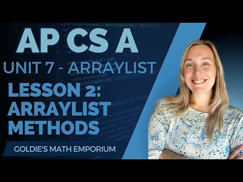 AP CSA – Unit 7: ArrayList – Lesson 2: ArrayList Methods