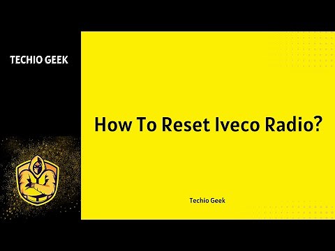 How To Reset Iveco Radio?
