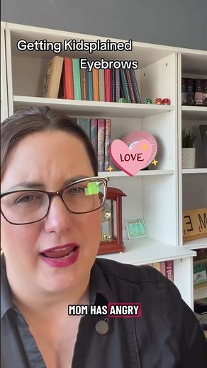 Getting Kidsplained: My Toddler Said I Have “Angry Eyebrows”