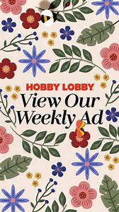 Shop the weekly ad to get the best savings on thousands of products at your local Hobby Lobby®! | Hobby Lobby