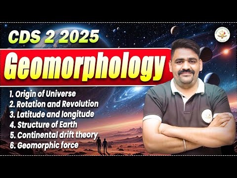 CDS 2 2025 | Geomorphology Complete Basics | Origin of Universe to Geomorphic Forces |By Abhinav Sir