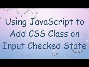 Using JavaScript to Add CSS Class on Input Checked State