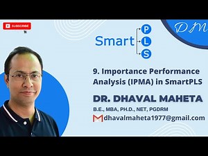 9. Importance Performance Analysis (IPMA) in SmartPLS || Dr. Dhaval Maheta