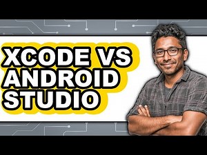 Xcode Vs Android Studio - Which Is Better?