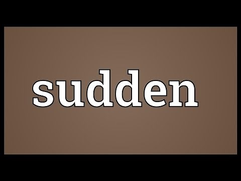 Sudden Meaning
