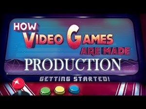 How video games are made - Part 2 - Production