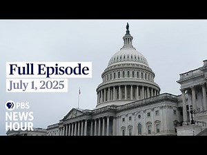 PBS News Hour full episode, July 1, 2025