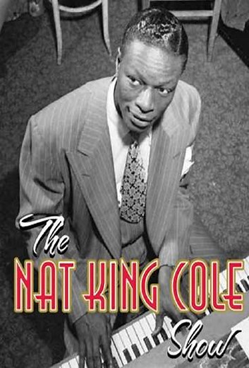 The Nat King Cole Show (1956-1957) - TV Show