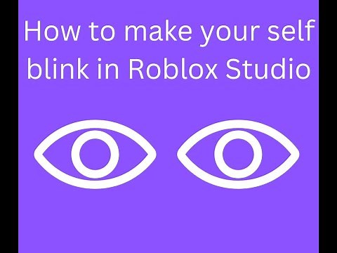How to make your self blink in Roblox Studio