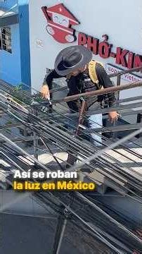 This Is How They Steal Electricity in Mexico