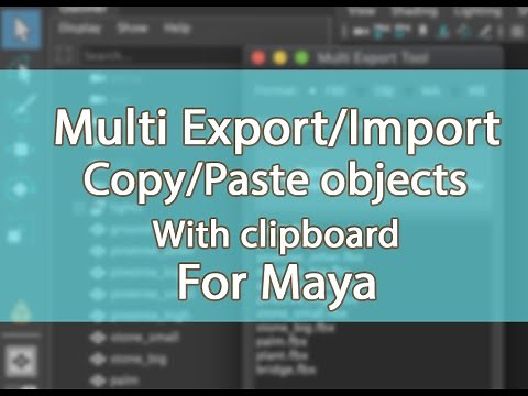 Multi Export/Import tool for Maya