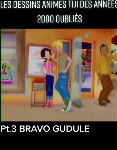 Dessin animé Tiji 2000-2005 : Bravo Gudule qui fait flipper