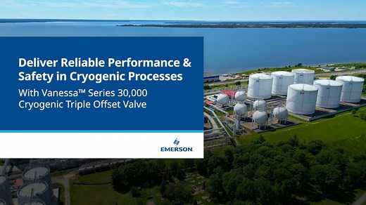 Vanessa™ Series 30,000 Cryogenic Triple Offset Valve - Vanessa - Emerson Video Library