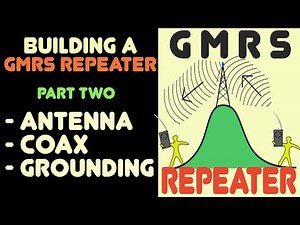 How To Build A GMRS Repeater - Part II - Antenna, Duplexer, Coax, Grounding, & Idiots On Youtube
