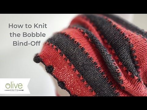 How to Knit the Bobble Bind-Off with Olive Knits