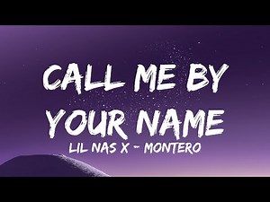 Lil Nas X - MONTERO_Call Me By Your Name (Lyrics) / Call me when you want, call me when you need