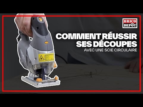 Comment réussir vos découpes avec une scie circulaire et sauteuse - Guide débutants avec Brico Dépôt