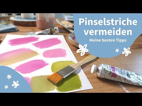 Dich stören Pinselstriche? Meine Tipps, wie du Pinselstriche vermeidest | Acrylmalerei Techniken