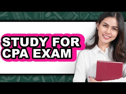 How to Study for CPA Exam - Easy Guide