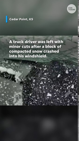 Flying block of snow crashes into truck's windshield; driver left with minor injuries