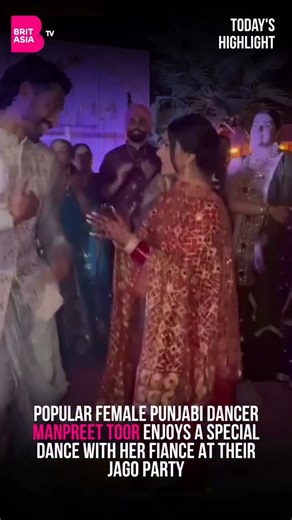 BritAsia TV on Instagram: "Renowned Punjabi dancer Manpreet Toor enjoys a special dance with her fiancé at their jago party #ManpreetToor #Wedding"
