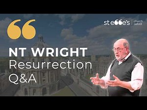 Where and what is Hell? Is the Resurrection like Reincarnation? | NT Wright - Resurrection Q & A