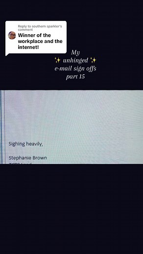 Unhinged Email Sign Offs: Part 15