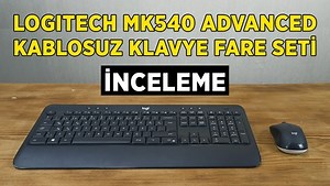 Logitech MK540 Advanced Klavye Fare Seti | İnceleme