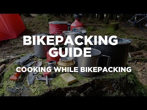 Bikepacking Guide - Cooking While Bikepacking