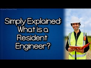 Simply Explained: What is a Resident Engineer?