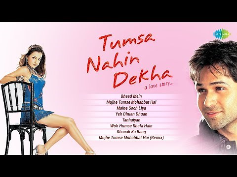 Tumsa Nahin Dekha - Full Album | Bheed Mein | Mujhe Tumse Mohabbat Hai | Emraan Hashmi, Dia Mirza